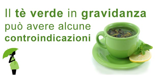Attenzione al tè verde in gravidanza Tè verde in gravidanza