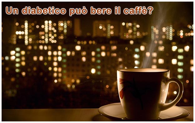 Un diabetico può bere il caffè? Caffè e diabetici