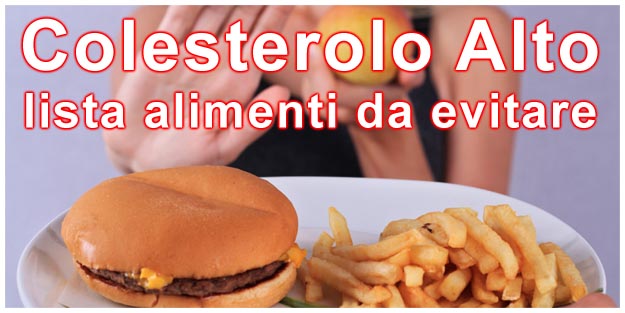 Colesterolo alto e dieta per ipercolesterolemia Alimenti da evitare in caso di colesterolo alto