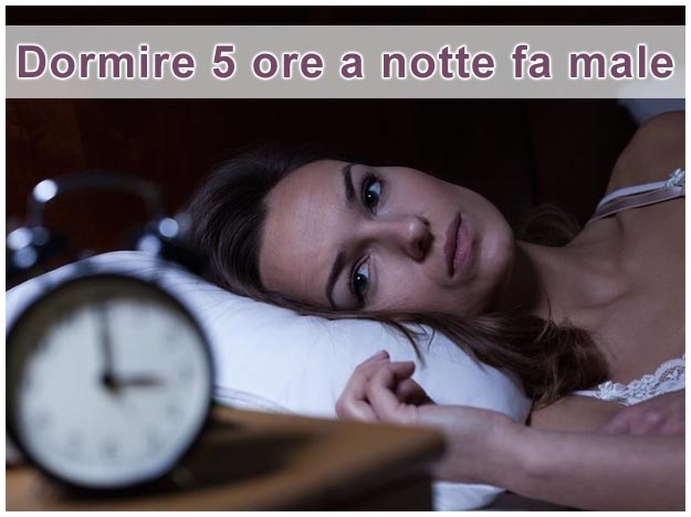 Dormire 5 ore a notte