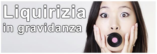 Liquirizia in gravidanza
