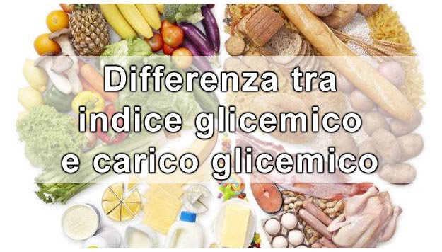 Differenza tra indice glicemico e carico glicemico Carico glicemico