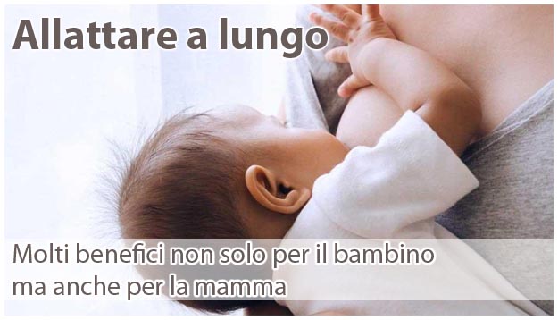 Smettere di allatare tardi aumenta i benefici Allattamento prolungato