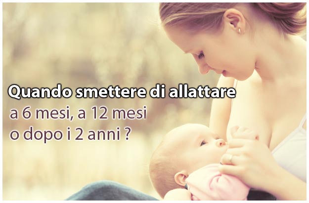 Quando è opportuno smettere di allattare Quando smettere di allattare