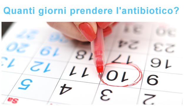 Durata terapia antibiotica Antibiotico: quanti giorni?