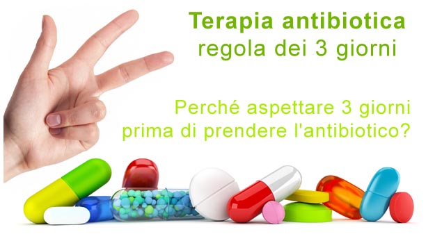 Terapia antibiotica: regola dei 3 giorni Antibiotico tre giorni