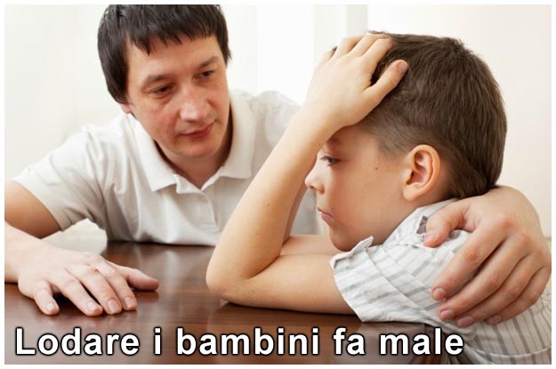 Lodare i bambini fa male Lodare i bambini