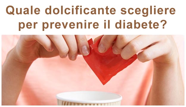 Quale dolcificante scegliere per prevenire il diabete? Dolcificante per diabetici