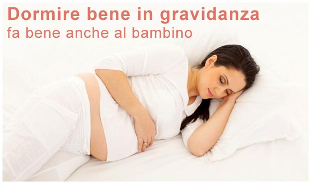 Dormire bene in gravidanza fa bene anche al bambino Dormire bene in gravidanza