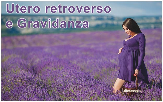 Difficoltà a rimanere incinta con utero retroverso Utero retroverso gravidanza
