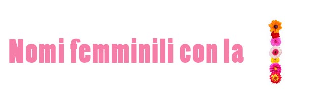 Nomi femminili con la lettera I
