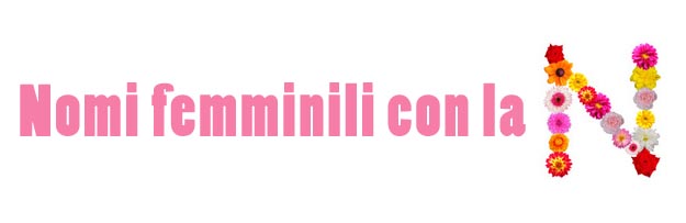 Nomi femminili con la lettera N