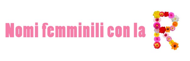 Nomi femminili con la lettera R