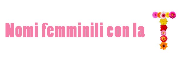 Nomi femminili con la lettera T