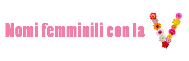 Nomi femminili con la lettera V
