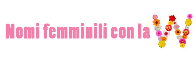 Nomi femminili con la lettera W