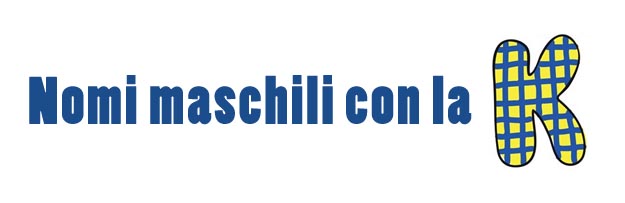 Nomi maschili con la lettera K