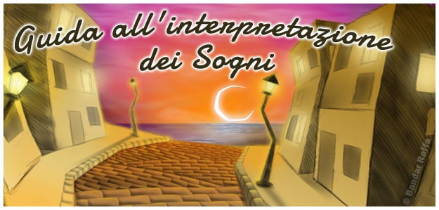 Guida per l'interpretazione dei sogni e il loro significato INTERPRETAZIONE e SIGNIFICATO dei SOGNI