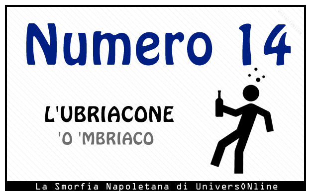 Significato del numero 14 Significato del numero 14: L'ubriacone