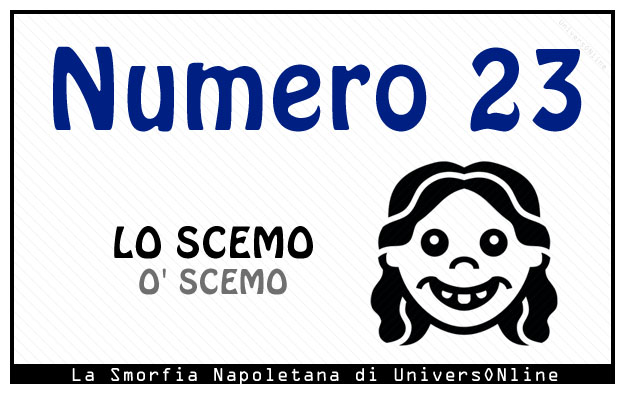 Significato del numero 23 Significato del numero 23: Lo scemo