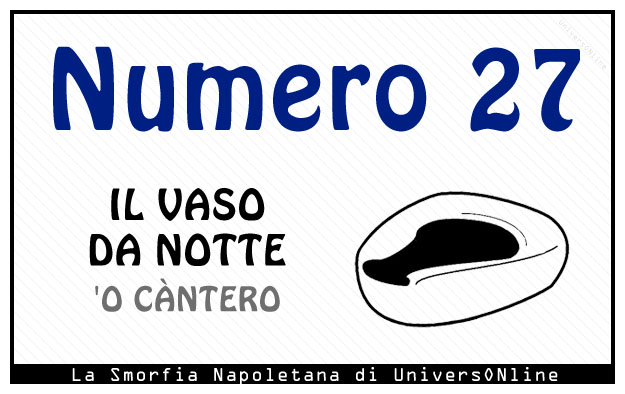 Significato del numero 27 Significato del numero 27: Il vaso da notte