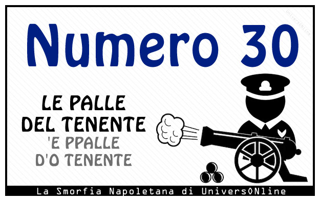 Significato del numero 30 Significato del numero 30: Le palle del tenente