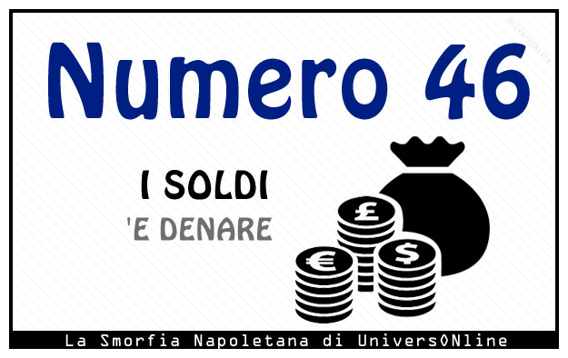 Significato del numero 46 Significato del numero 46: I soldi