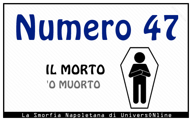 Significato del numero 47 Significato del numero 47: Il morto