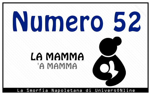 Significato del numero 52 Significato del numero 52: La mamma