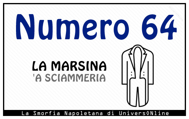 Significato del numero 64 Significato del numero 64: La marsina