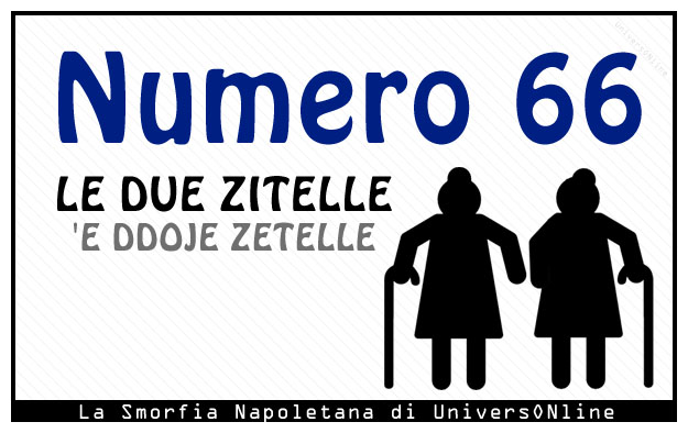 Significato del numero 66 Significato del numero 66: Le due zitelle