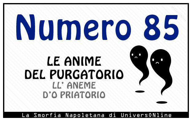 Significato del numero 85 Significato del numero 85: Le anime del purgatorio