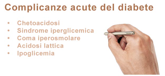 Conseguenze del diabete: complicanze acute Complicanze acute del diabete